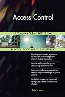 Access Control A Complete Guide - 2021 Edition