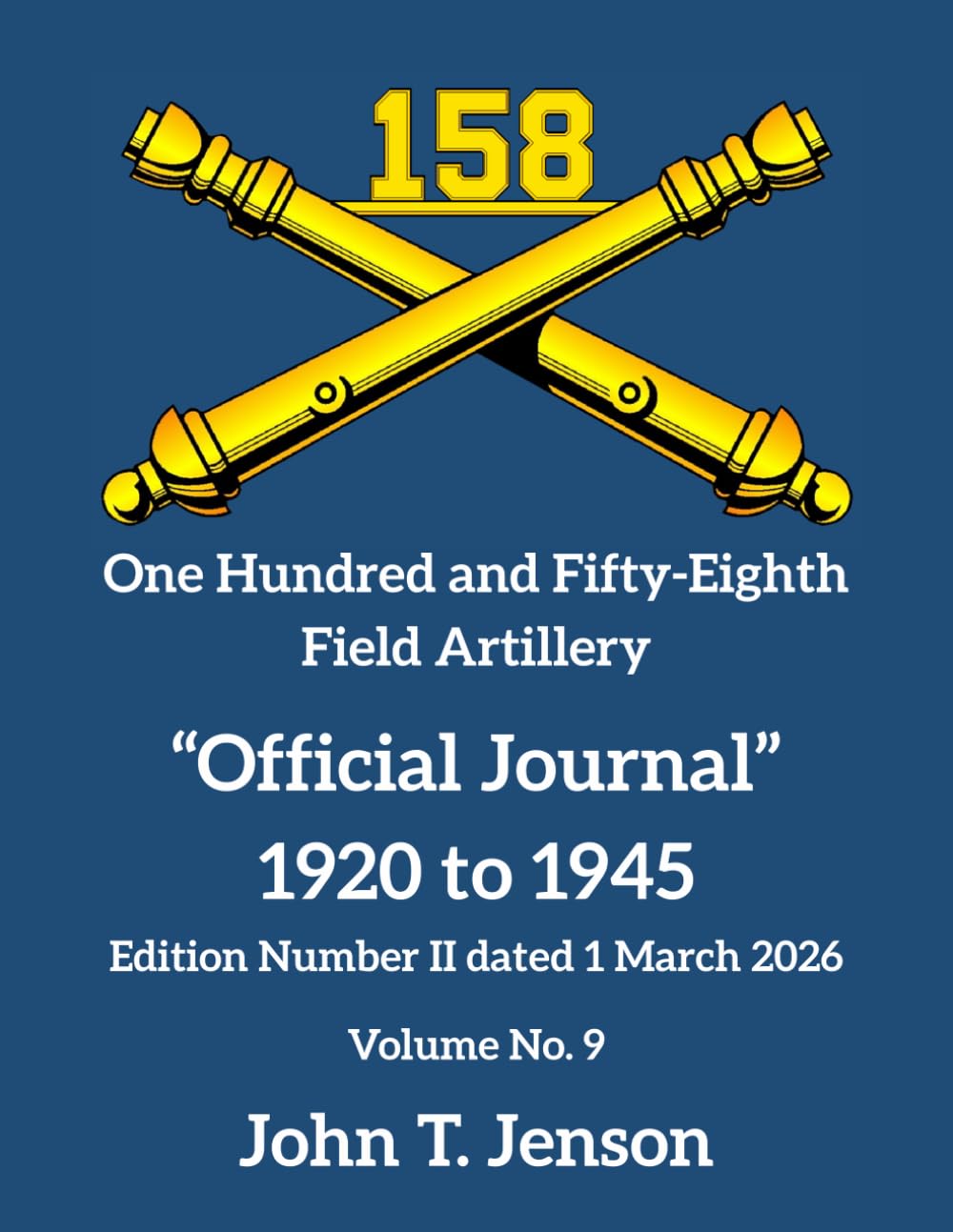 158th Field Artillery History: Official Journal 1920 to 1945 - Vol # 9
