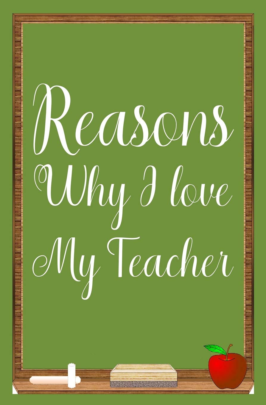 Reasons why I love my teacher: Fill in the blank book for teacher, teacher appreciation day notebook, teacher gifts journal, teacher appreciation day gifts, end of year teacher gifts