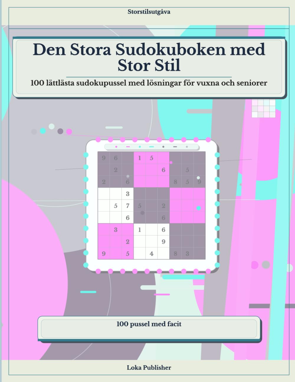 Den Stora Sudokuboken med Stor Stil: 100 lättlästa sudokupussel med lösningar för vuxna och seniorer