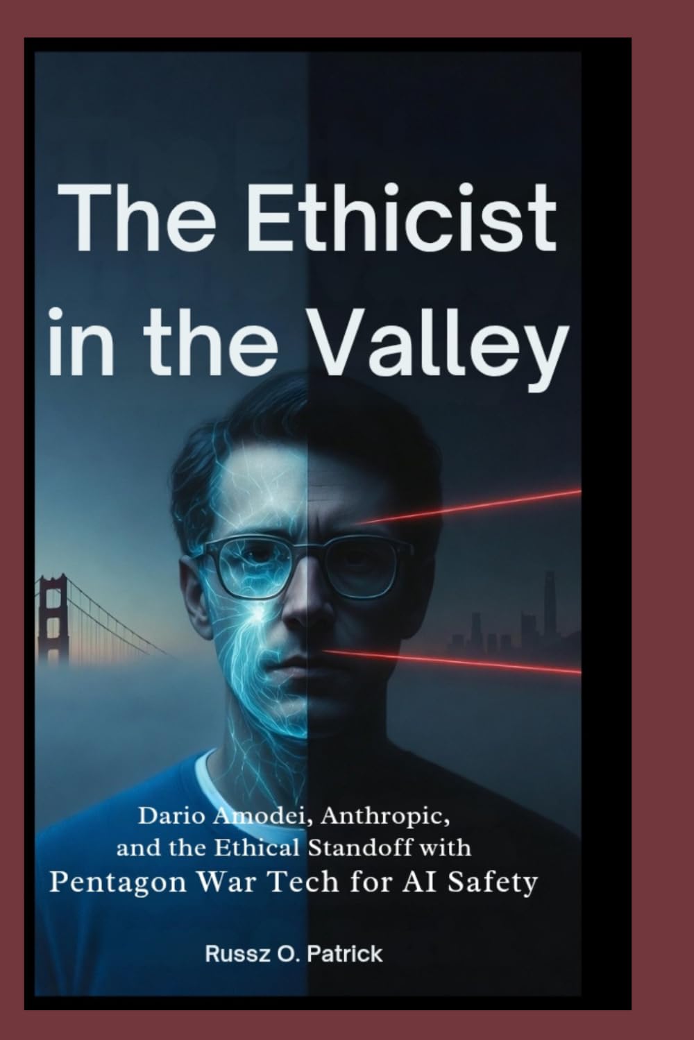 The Ethicist In The Valley: Dario Amodei, Anthropic, and the Ethical Standoff with Pentagon War Tech for AI Safety