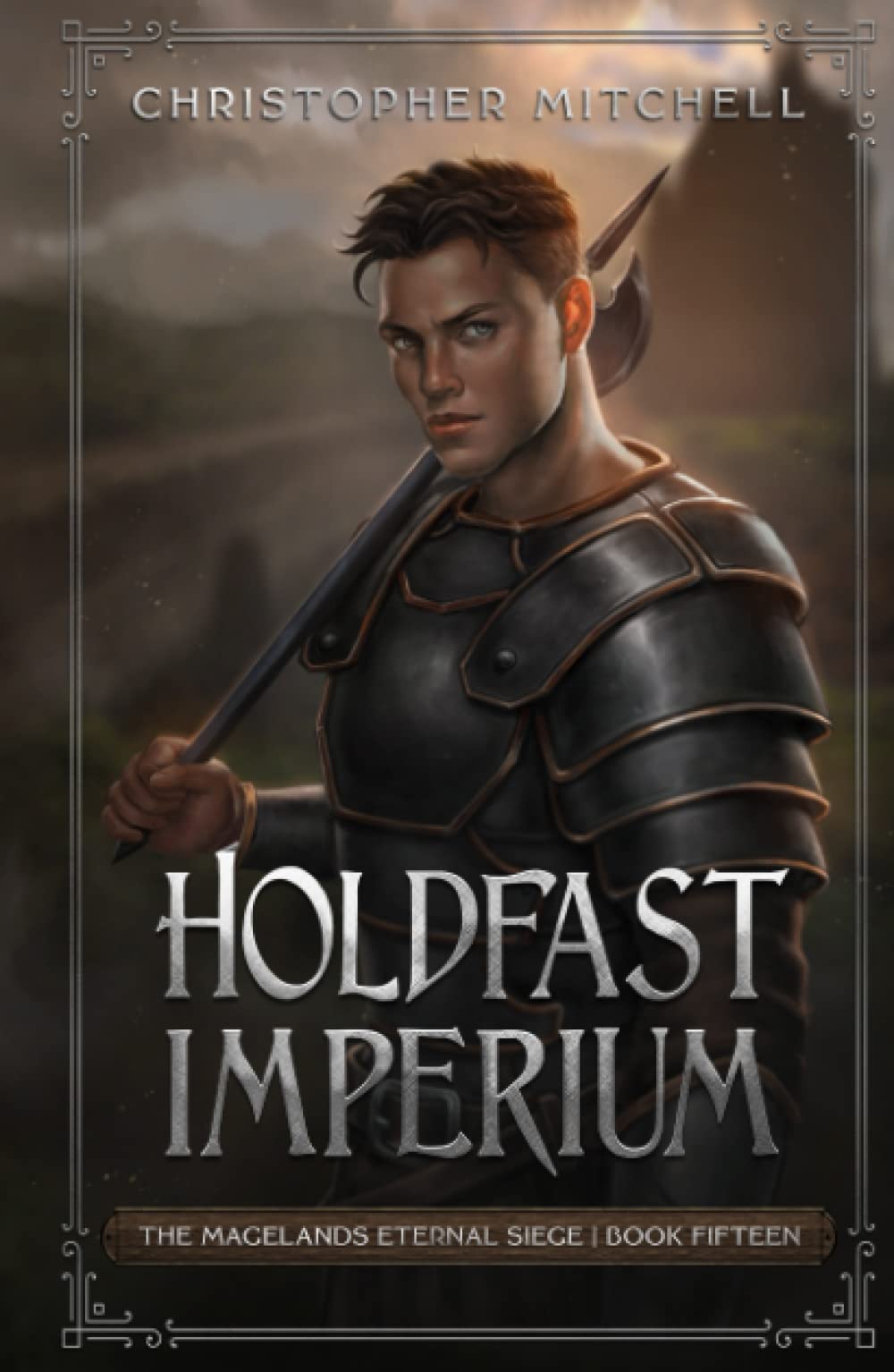 Holdfast Imperium: The Magelands Eternal Siege Book 15