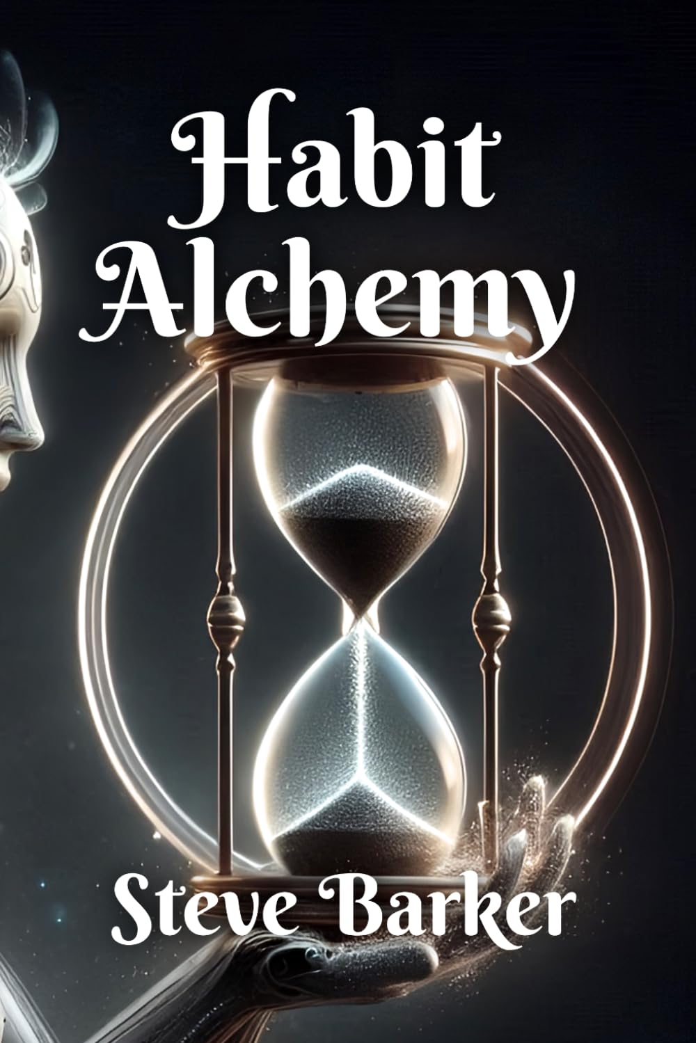 Habit Alchemy: Transform Your Life One Ritual at a Time (Battle-Tested for Civilian Life)