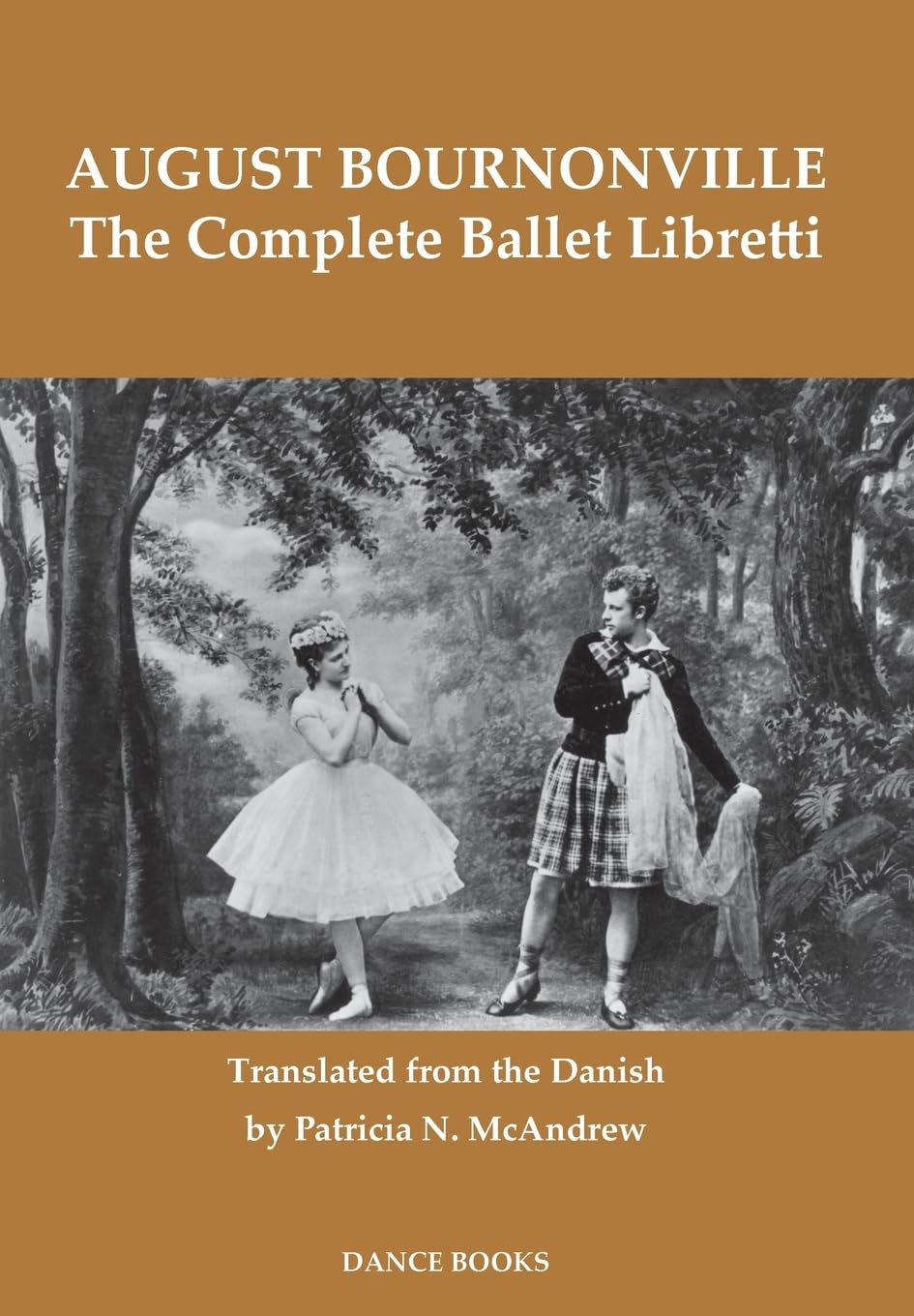 The Complete Ballet Libretti : l'anthologie de référence des chefs-d'œuvre de la danse
