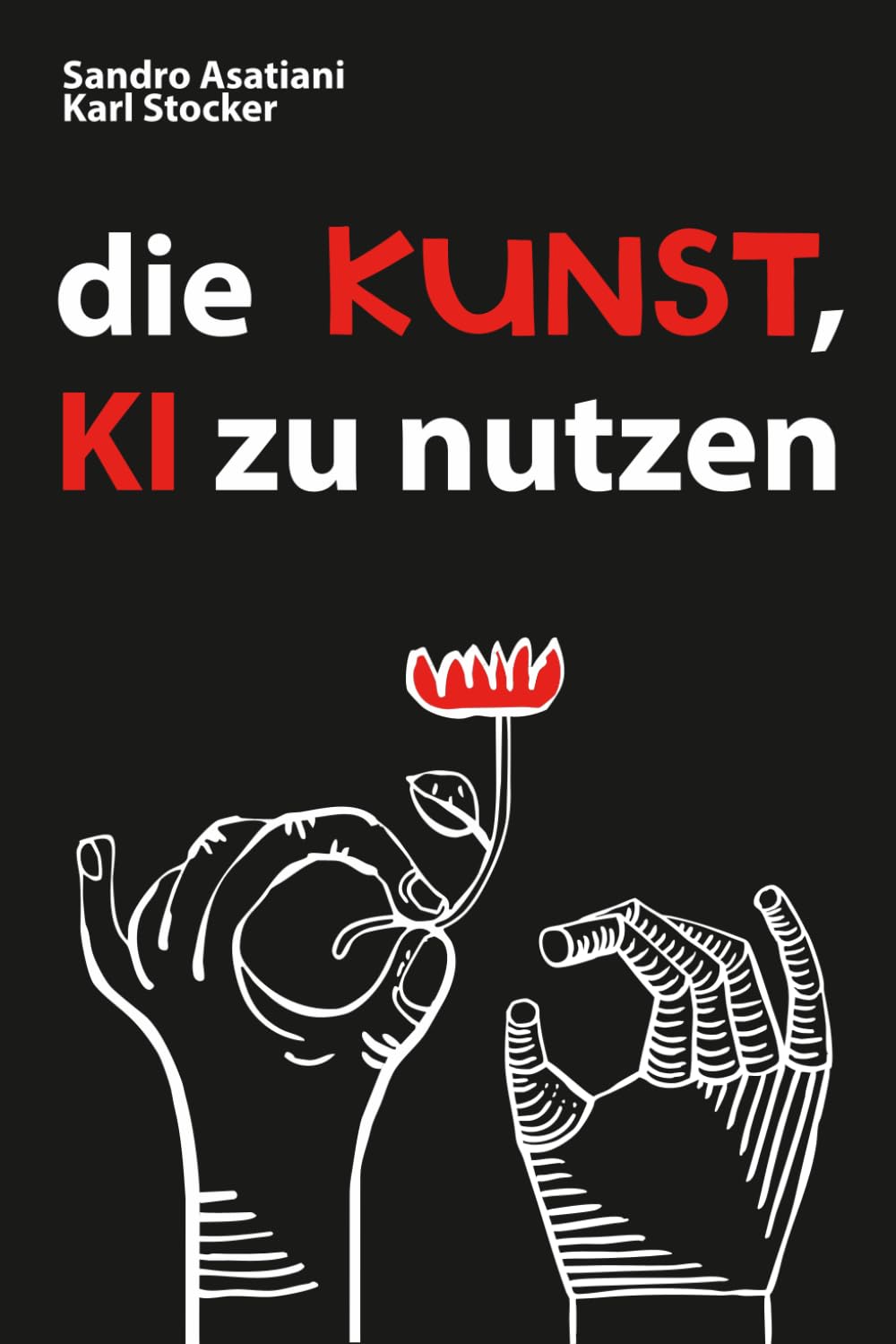 Die KUNST, KÜNSTLICHE INTELLIGENZ zu NUTZEN: Die Kunst der Nutzung künstlicher Intelligenz