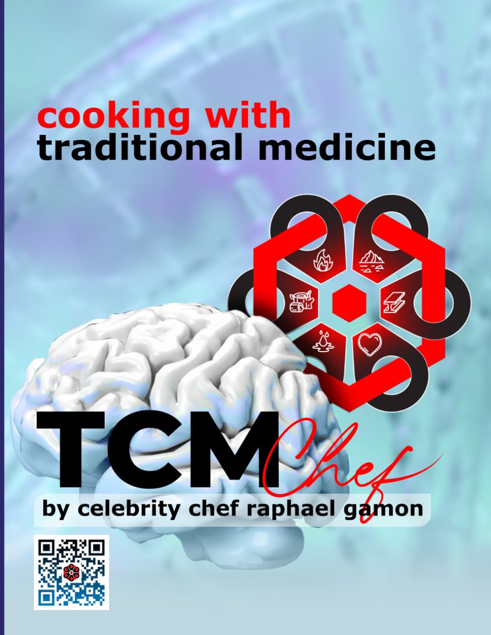 Cooking with Traditional Medicine: TCMbook by celebrity chef Raphael Gamon