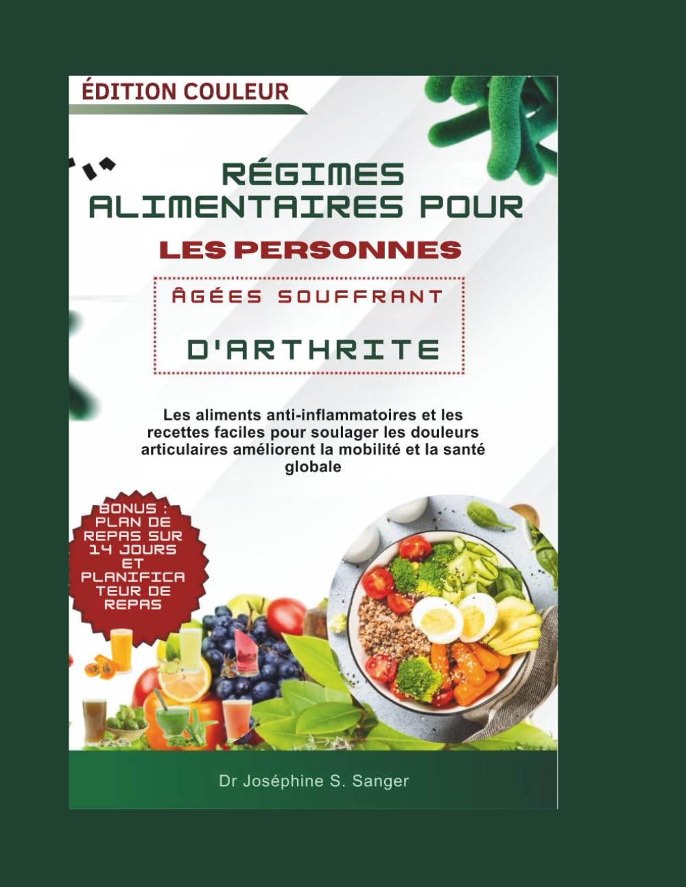 régimes alimentaires pour les personnes âgées souffrant d'arthrite: Les aliments anti-inflammatoires et les recettes faciles pour soulager les ... la mobilité et la santé: 6 (Arthritis)