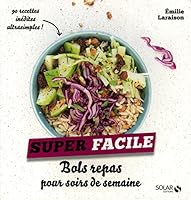 Bols repas pour soirs de semaine - super facile 2263154027 Book Cover