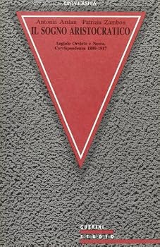 Paperback Il sogno aristocratico: Corrispondenza, 1889-1917 (Universita`) (Italian Edition) [Italian] Book