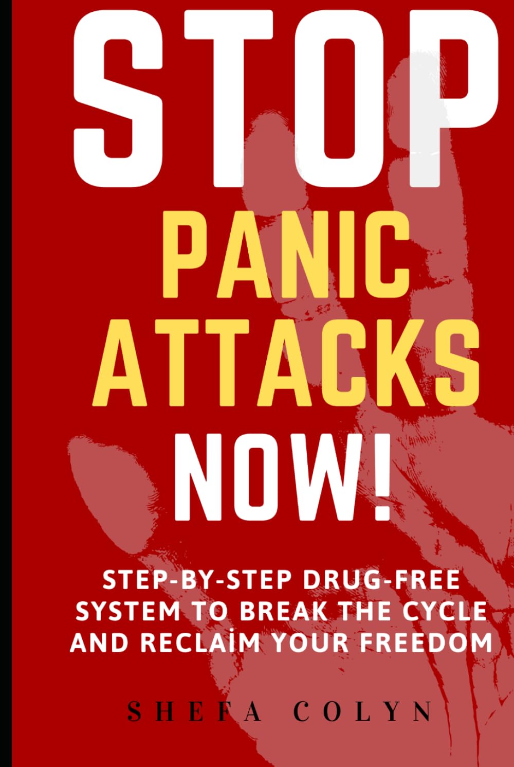 Stop Panic Attacks Now: Step-by-Step Drug-Free System to Break the Cycle and Reclaim Your Freedom (HSP Anxiety Freedom Series)