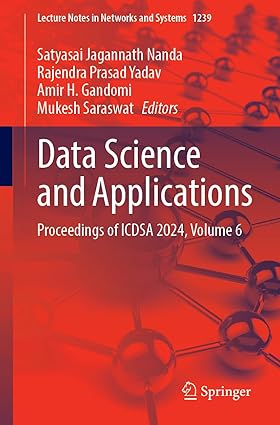 Data Science and Applications: Proceedings of ICDSA 2024, Volume 6: 1239 (Lecture Notes in Networks and Systems, 1239)-Wow! eBook