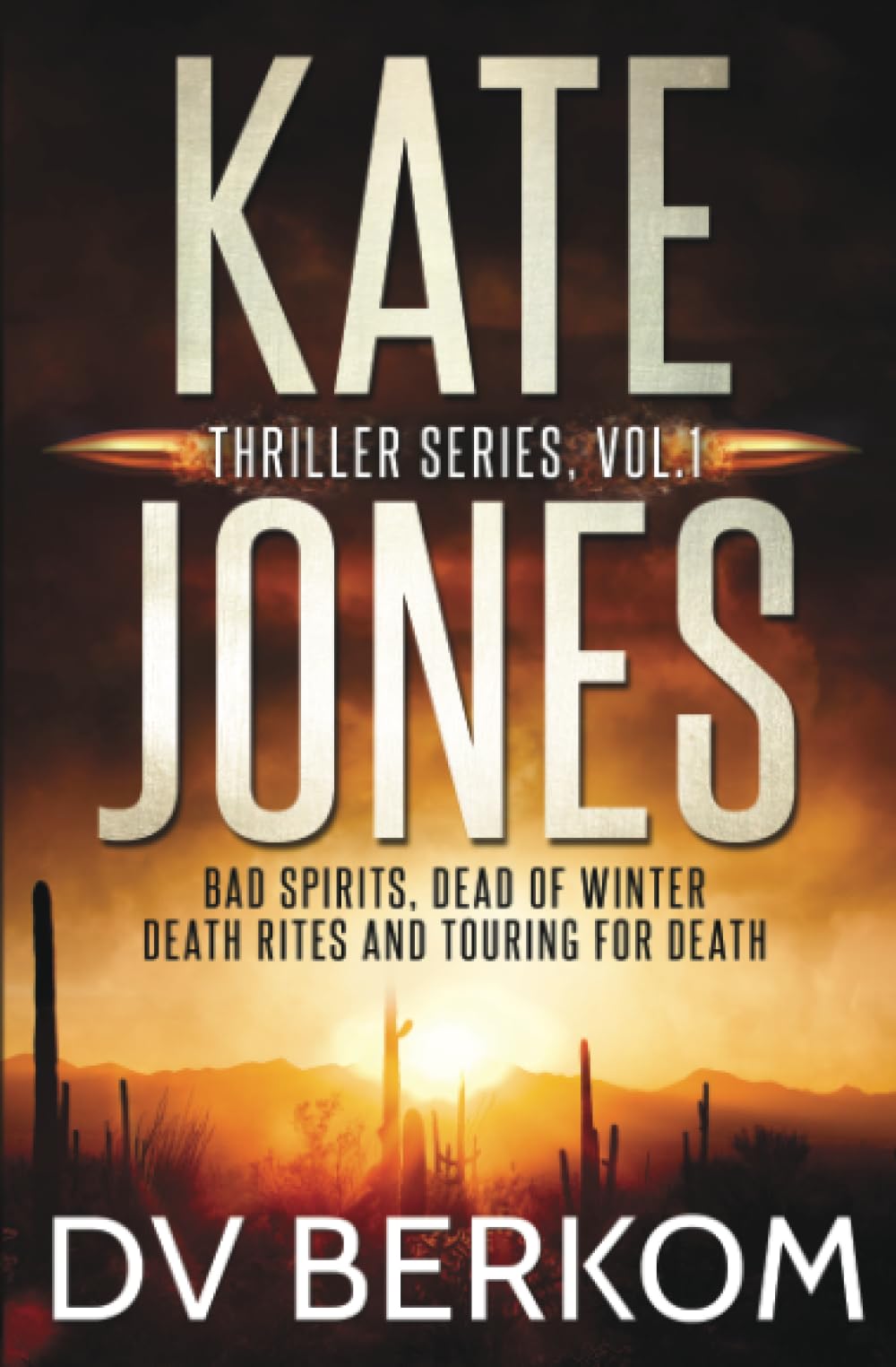 Kate Jones Thriller Series, Vol. 1: Bad Spirits, Dead of Winter, Death Rites, Touring for Death