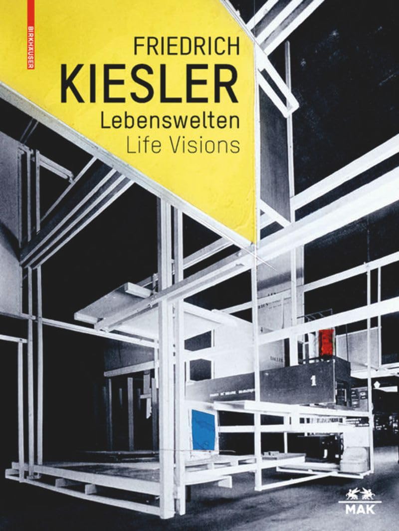 Friedrich Kiesler: Lebenswelten livre architecture art et design visionnaire