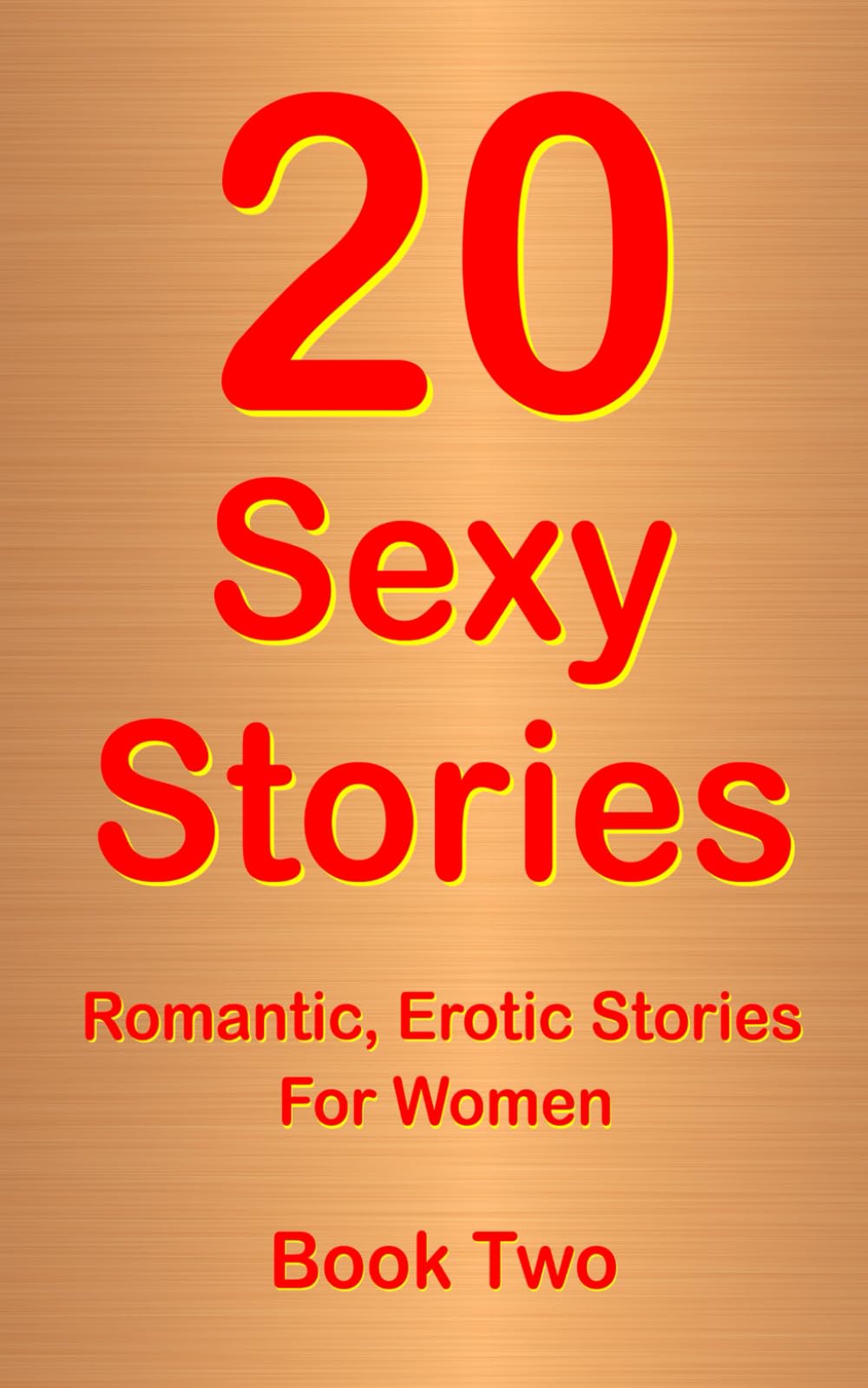 20 Sexy Stories: Book Two: Romantic, Erotic Stories For Women: Volume 2