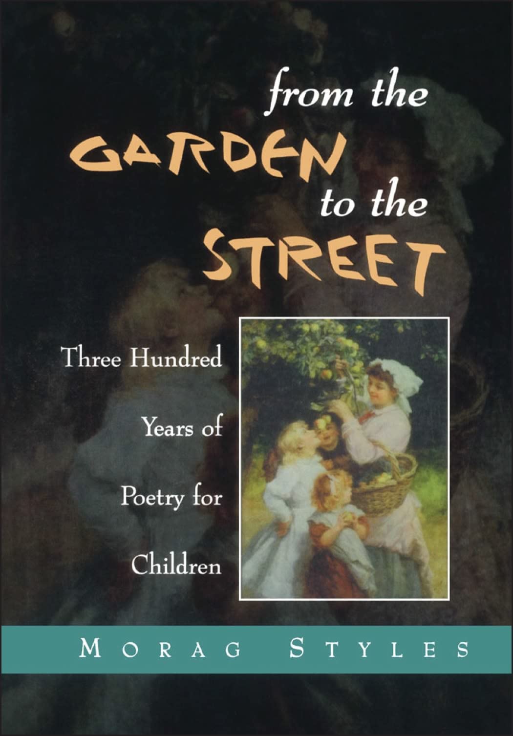 From the Garden to the Street: Three Hundred Years of Poetry for