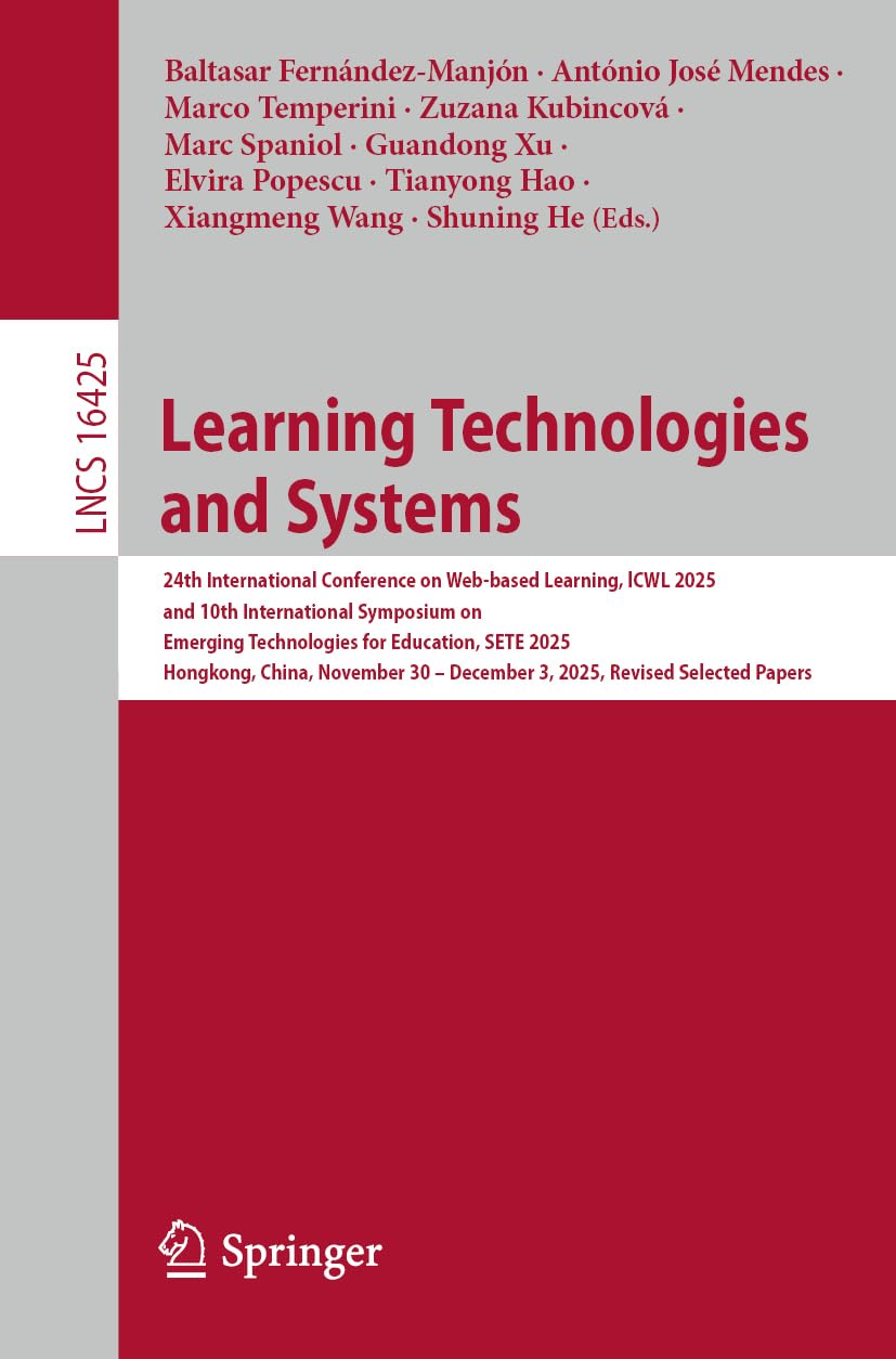Learning Technologies and Systems: 24th International Conference on Web-based Learning, lCWL 2025 and 10th International Symposium on Emerging ... (Lecture Notes in Computer Science, 16425)