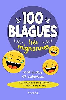100 blagues très mignonnes: histoires 100 % drôles 0 % vulgaires pour les enfants à partir du CE1-CE2, pour lire et s'amuser en famille et entre amis.