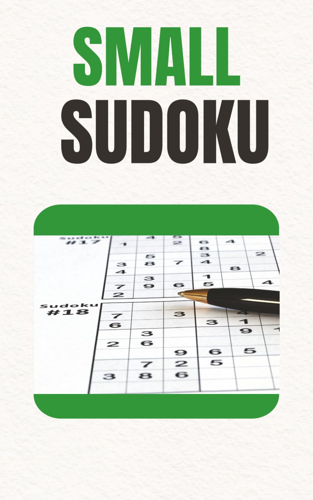 Small Sudoku puzzle Book: Small Sudoku puzzle Book|| Help Calm the Mind, Relax, and Focus | 5x8 inches, 110 Pages | 50+ Puzzles | Solutions Included