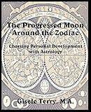 The Progressed Moon Around the Zodiac