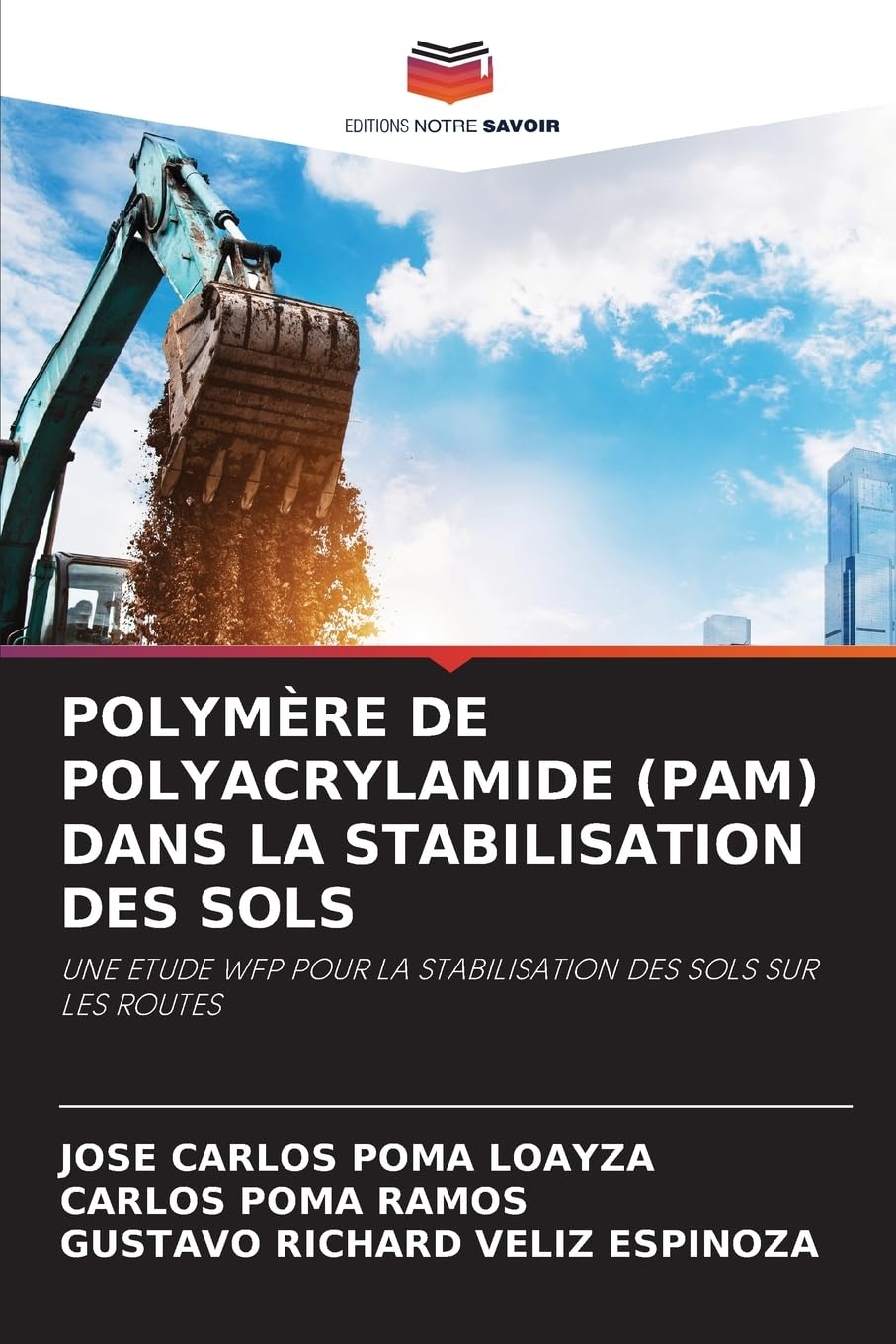 POLYMÈRE DE POLYACRYLAMIDE (PAM) DANS LA STABILISATION DES SOLS: UNE ETUDE WFP POUR LA STABILISATION DES SOLS SUR LES ROUTES