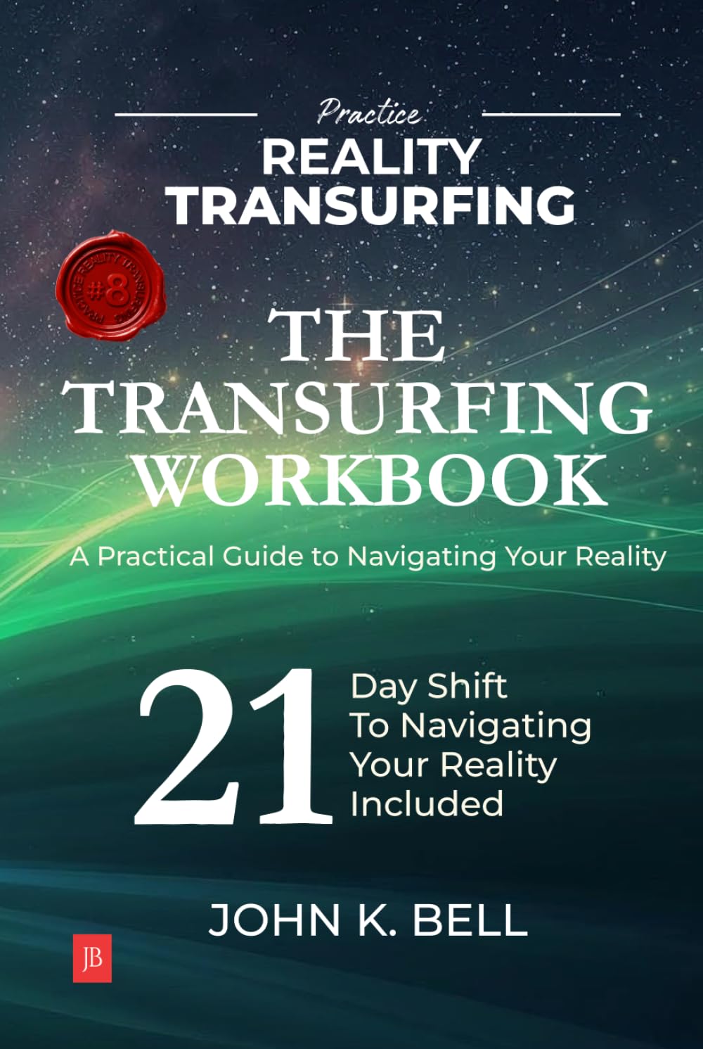 The Transurfing Workbook: A Practical Guide to Mavigating Your Reality (Practice Reality Transurfing)