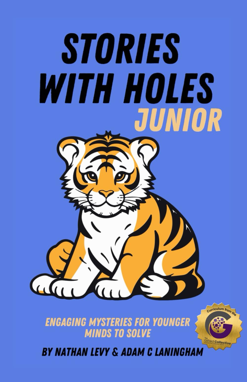 Stories With Holes Junior: Engaging Mysteries for Younger Minds to Solve