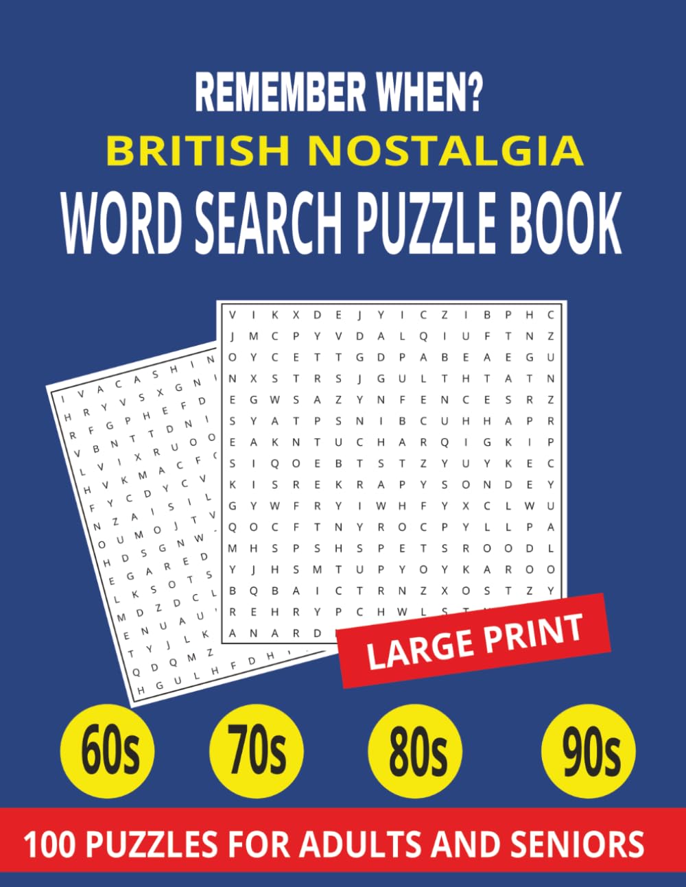 Remember When? Large Print British Nostalgia Word Search Puzzle Book: 100 Retro Word Searches for Adults and Seniors: Relive Childhood, Classic TV, ... (Remember When? British Nostalgia Puzzles)