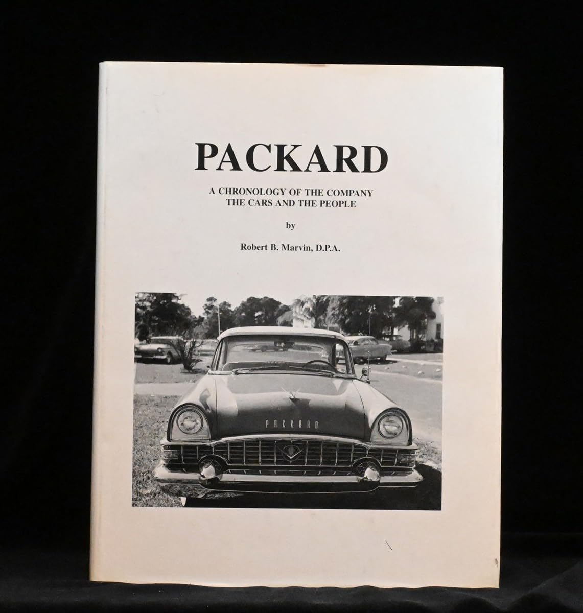 Packard: a Chronology of the Company, the Cars and the People
