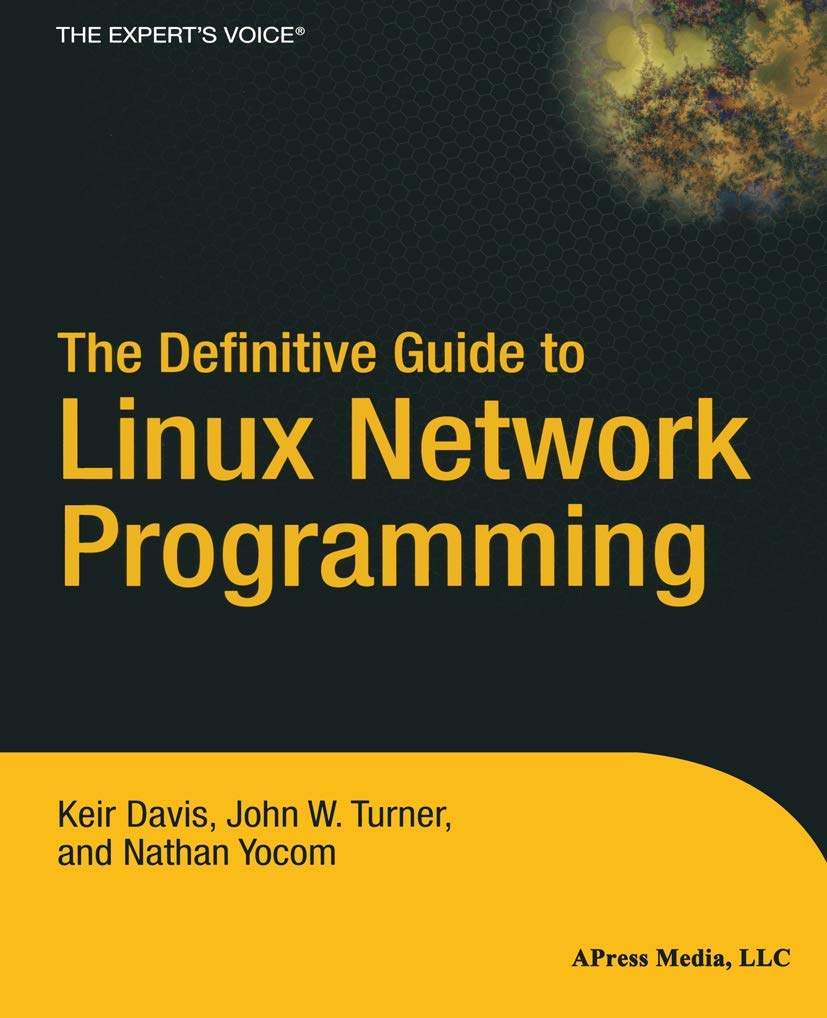 Definitive Guide To Linux Network Programming