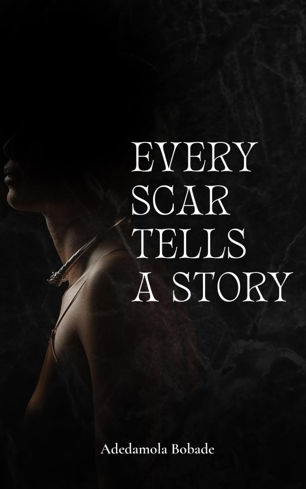 EVERY SCAR TELLS MY STORY