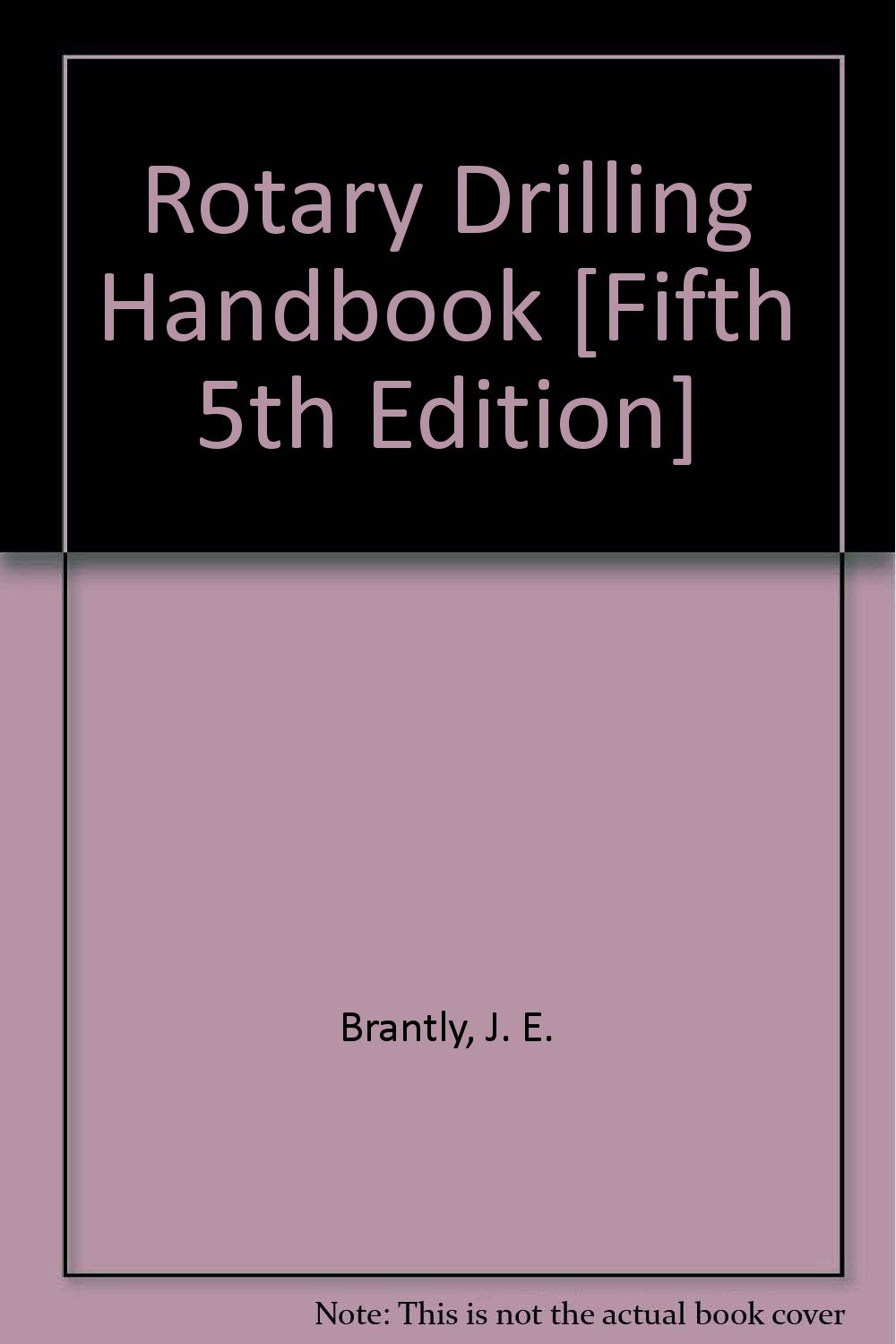 Rotary Drilling Handbook Brantly, J. E. Books