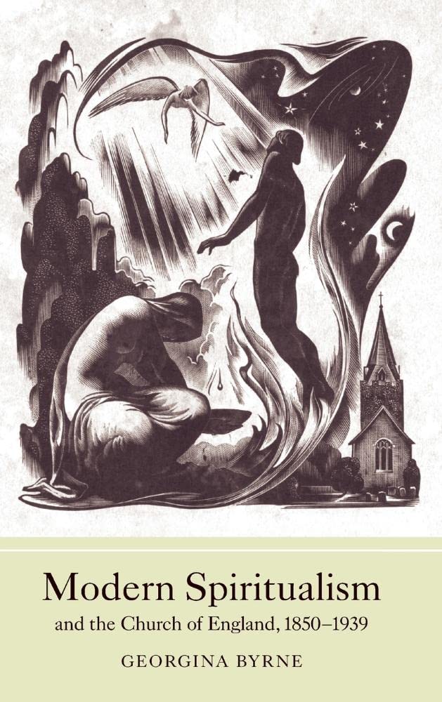 Modern Spiritualism and the Church of England, 1850-1939 (Studies in Modern British Religious History)