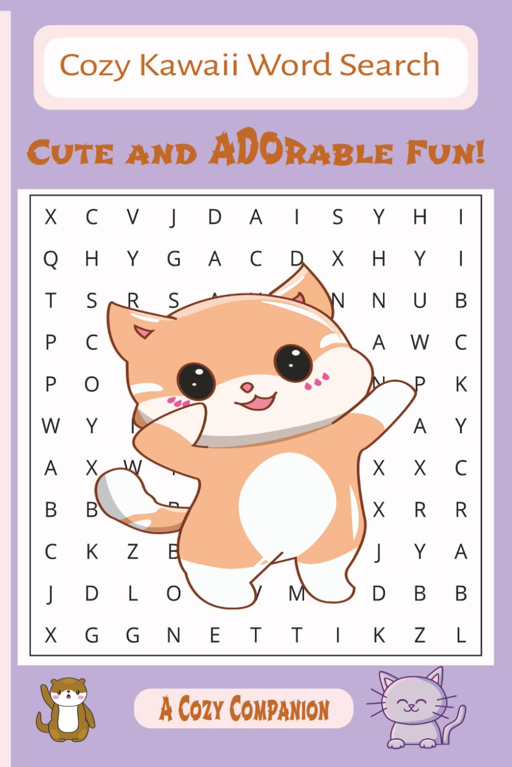 Cozy Kawaii Themed Word Search Puzzle Book: Word Searches with Easy to Read Print about Cute, Adorable, Kawaii Culture... [6x9 inches, 110 pages, over