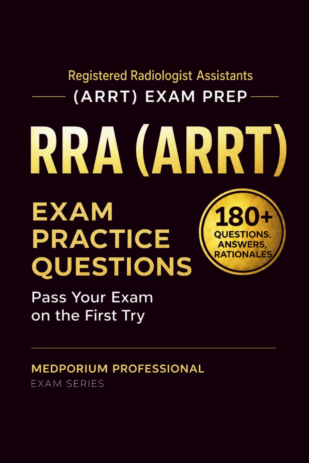 RRA (ARRT) Exam Prep Question Bank | Registered Radiologist Assistant: 180+ Practice Questions with Answers & Rationales — Updated 2026 Edition