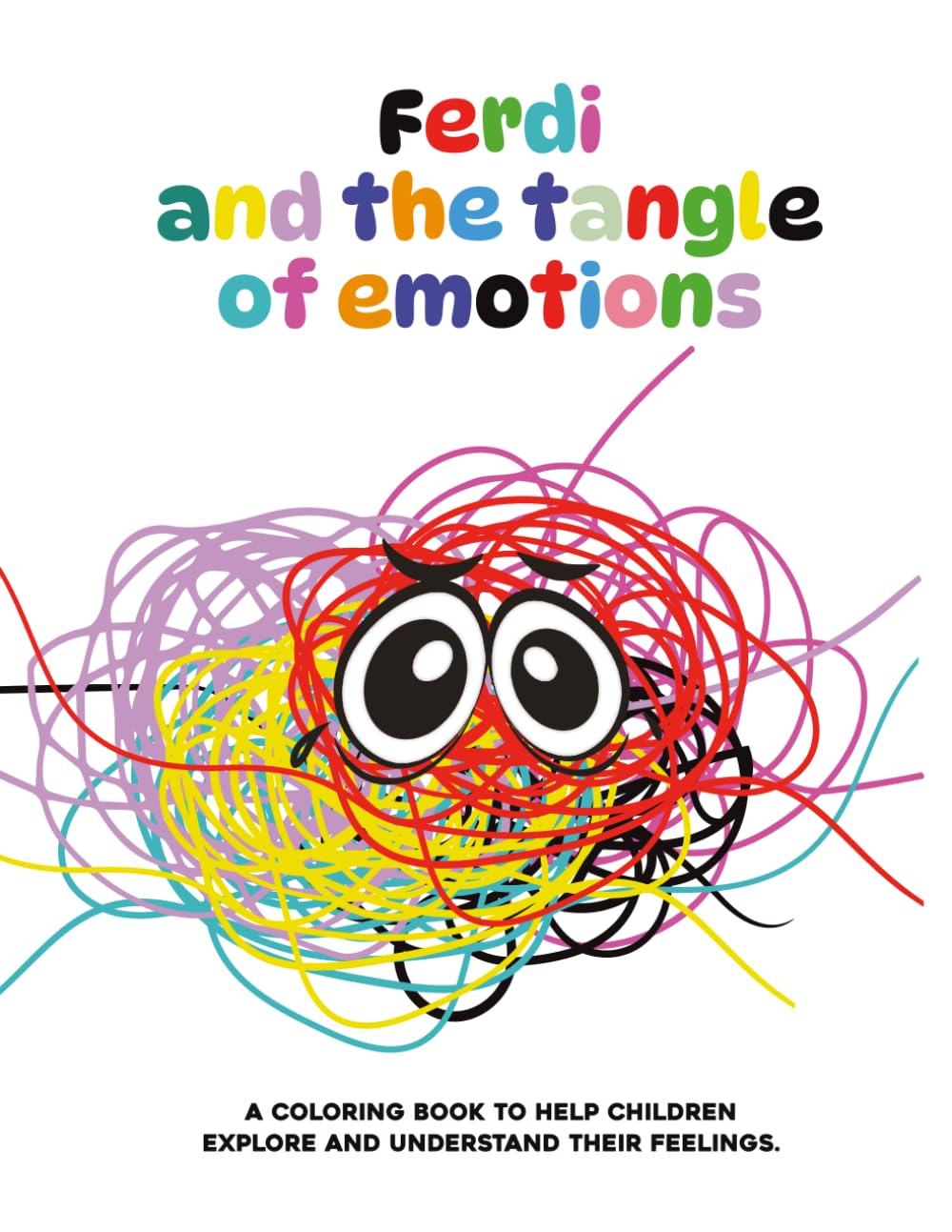 Ferdi and the Tangle of Emotions: A coloring book to help children explore and understand their feelings.