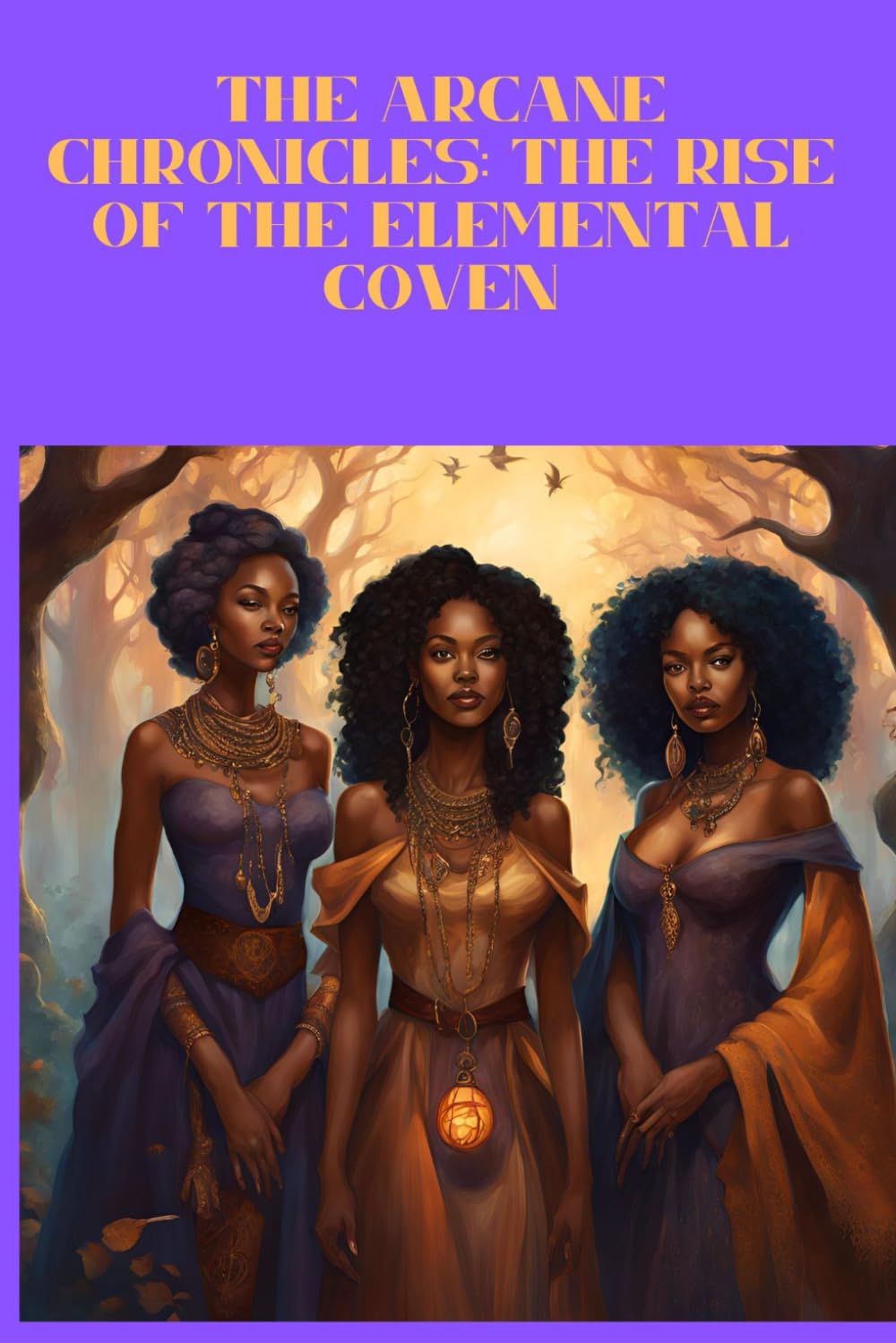 The Arcane Chronicles: The Rise of the Elemental Coven