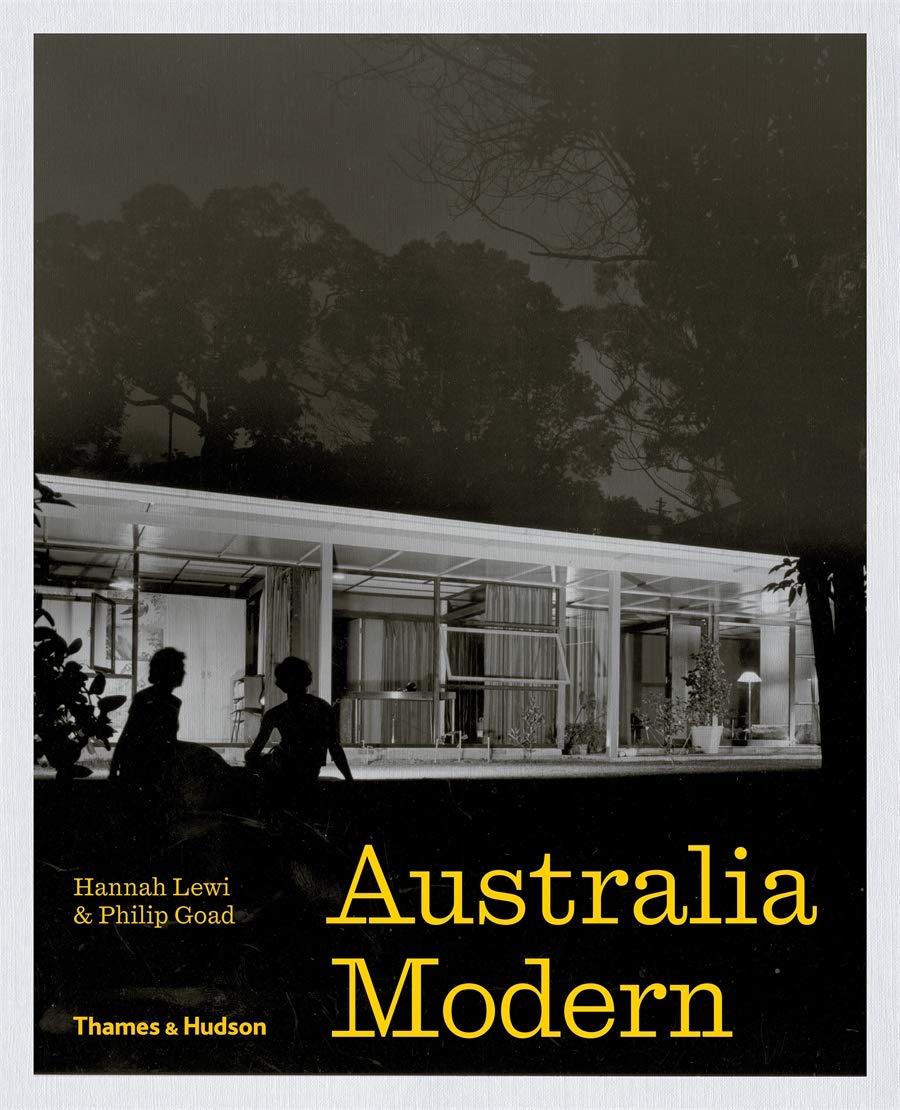 Australia Modern: Architecture, Landscape & Design 1925-1975