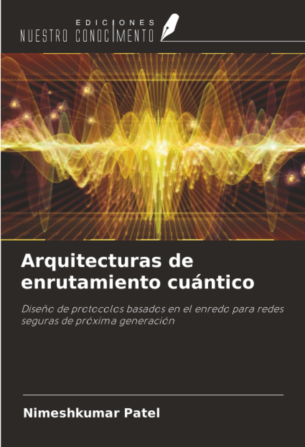 Arquitecturas de enrutamiento cuántico: Diseño de protocolos basados en el enredo para redes seguras de próxima generación