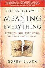 The Battle Over the Meaning of Everything: Evolution, Intelligent Design, and a School Board in Dover, PA