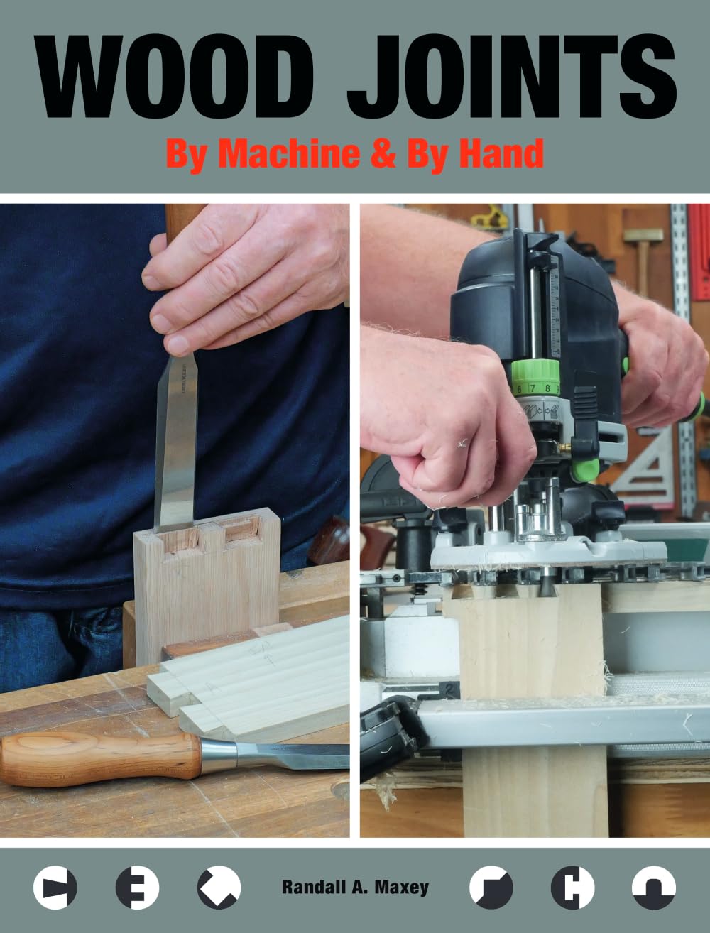 Wood Joints by Machine & Hand: By Machine and Hand
