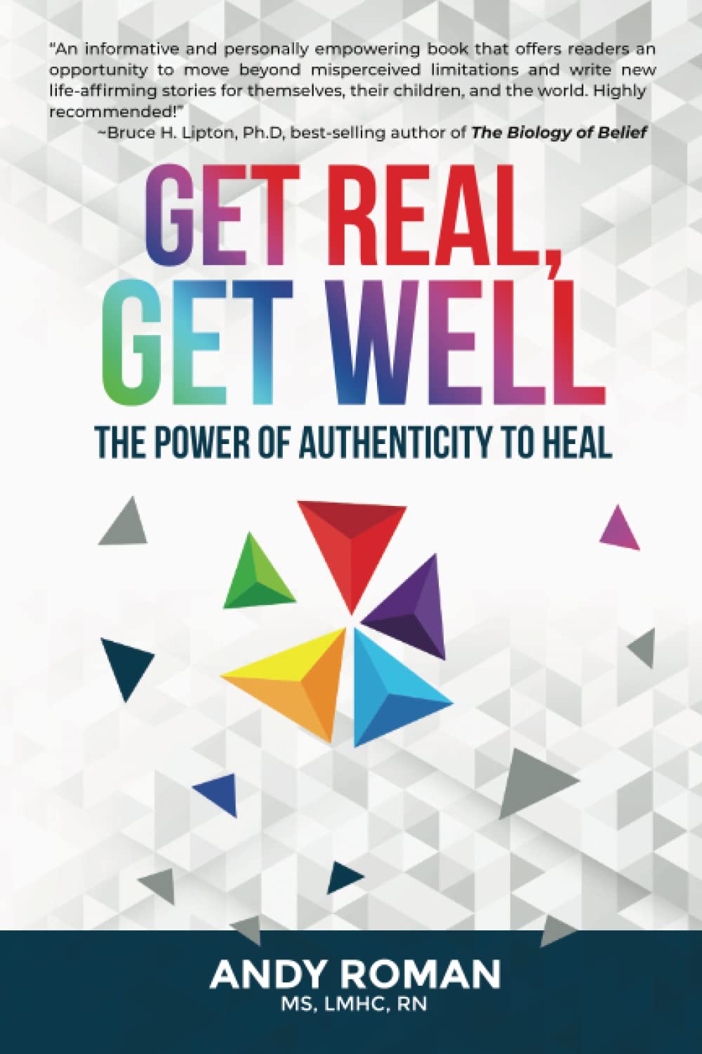 Get Real, Get Well: The Power of Authenticity to Heal