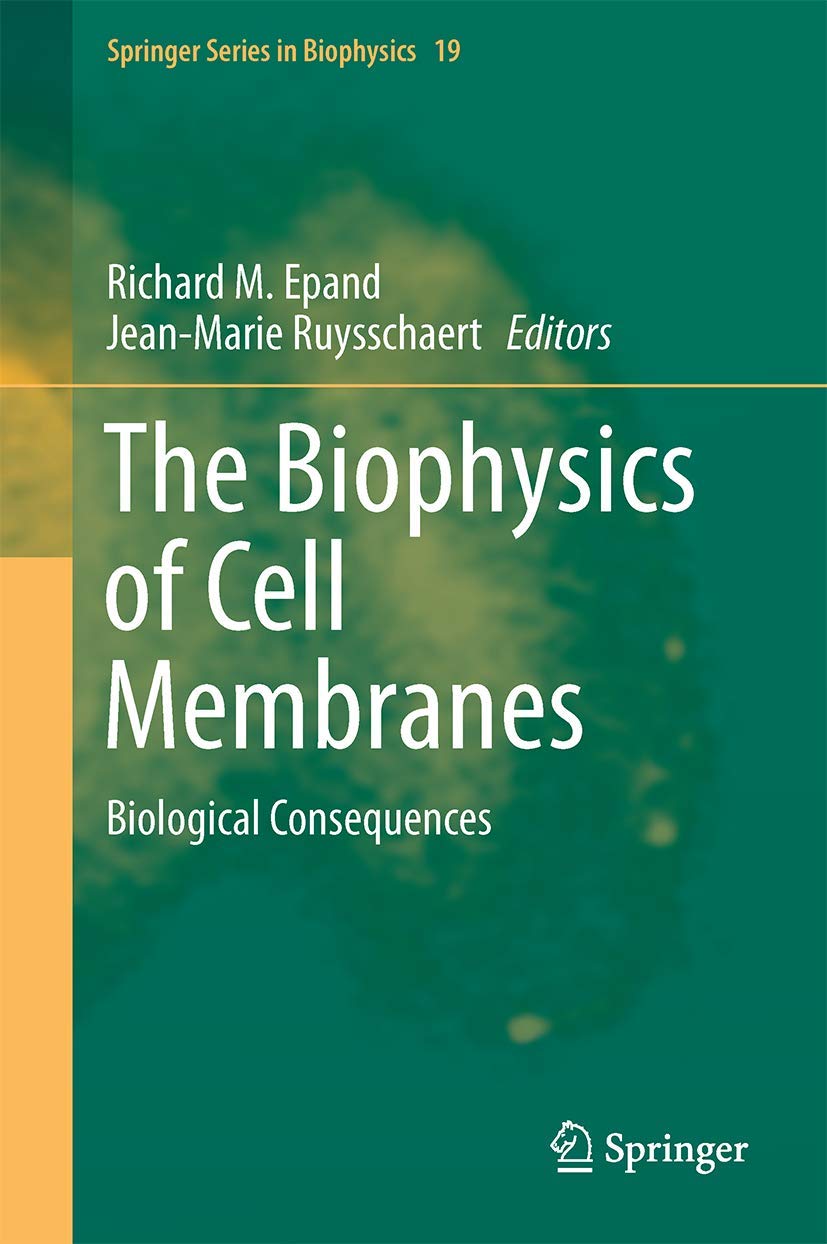 The Biophysics of Cell Membranes Biological Consequences (Springer