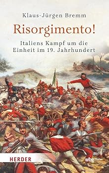 Hardcover Risorgimento! Italiens Kampf Um Die Einheit Im 19. Jahrhundert [German] Book