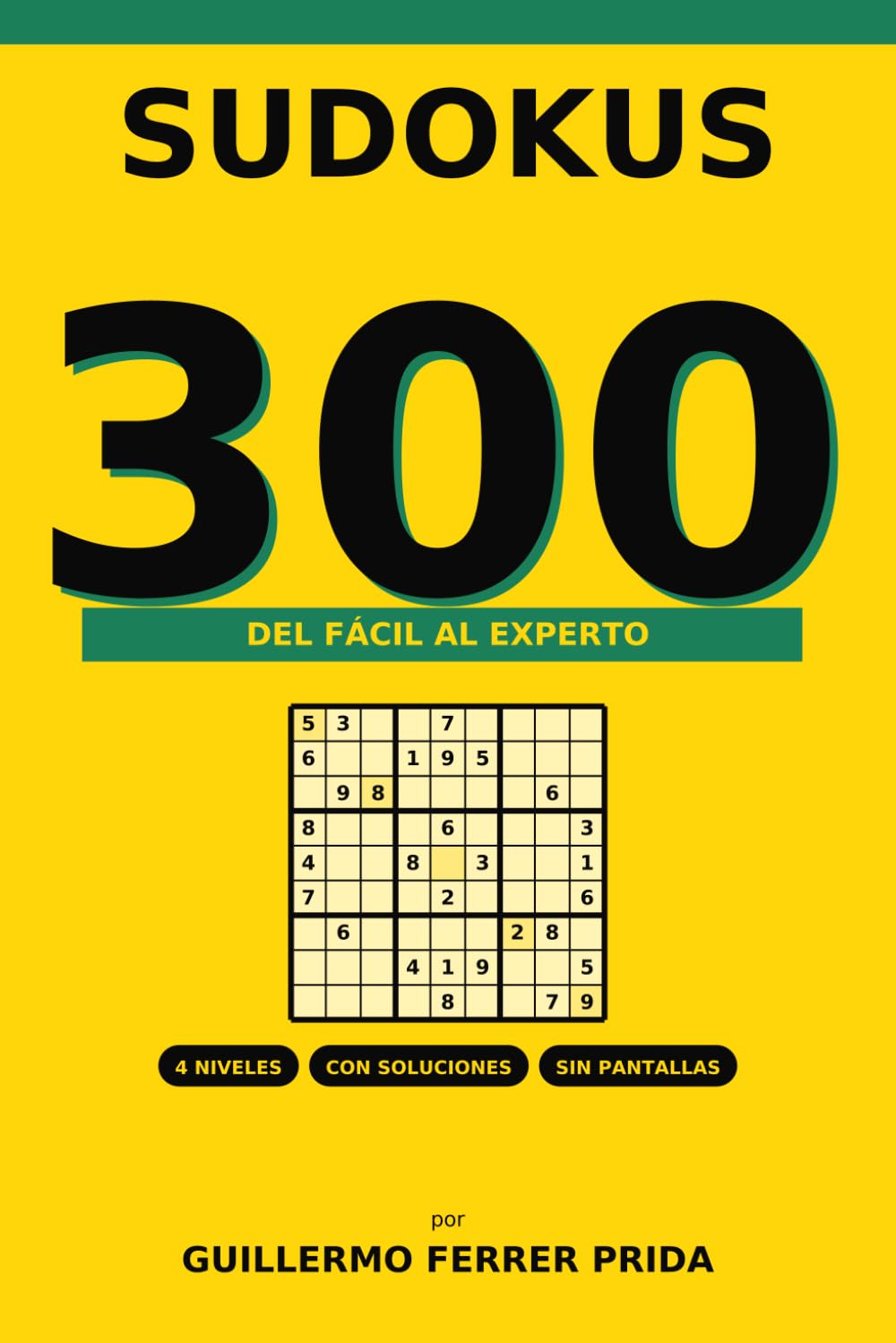 Sudokus 300: Del Fácil al Experto · 300 puzzles con soluciones · 4 niveles de dificultad