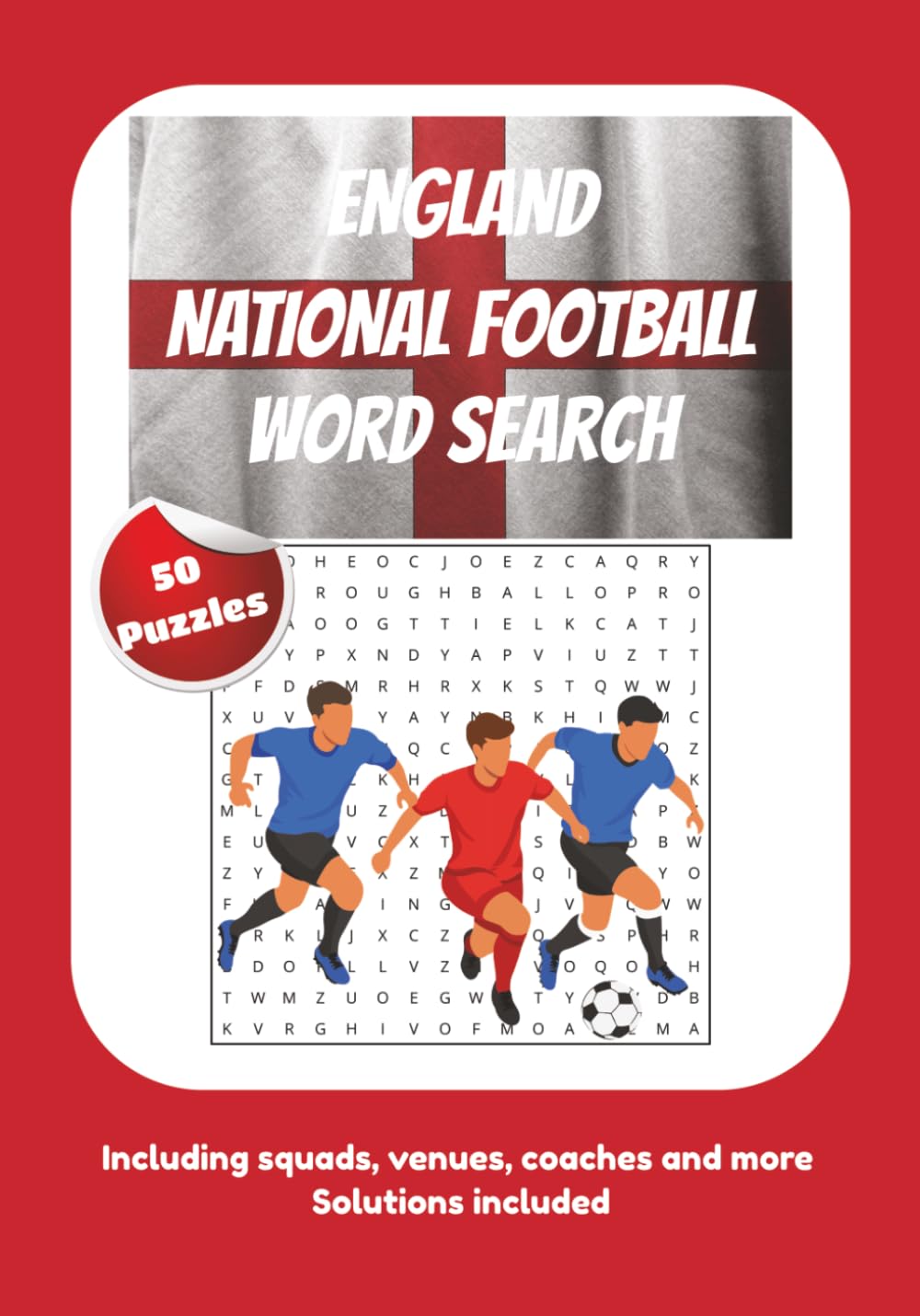 England National Football Word Search: Word searches based on England Football throughout the years | 50 puzzles | 7 x 10 inches | 101 pages | ... any age and for passing the time and relaxing