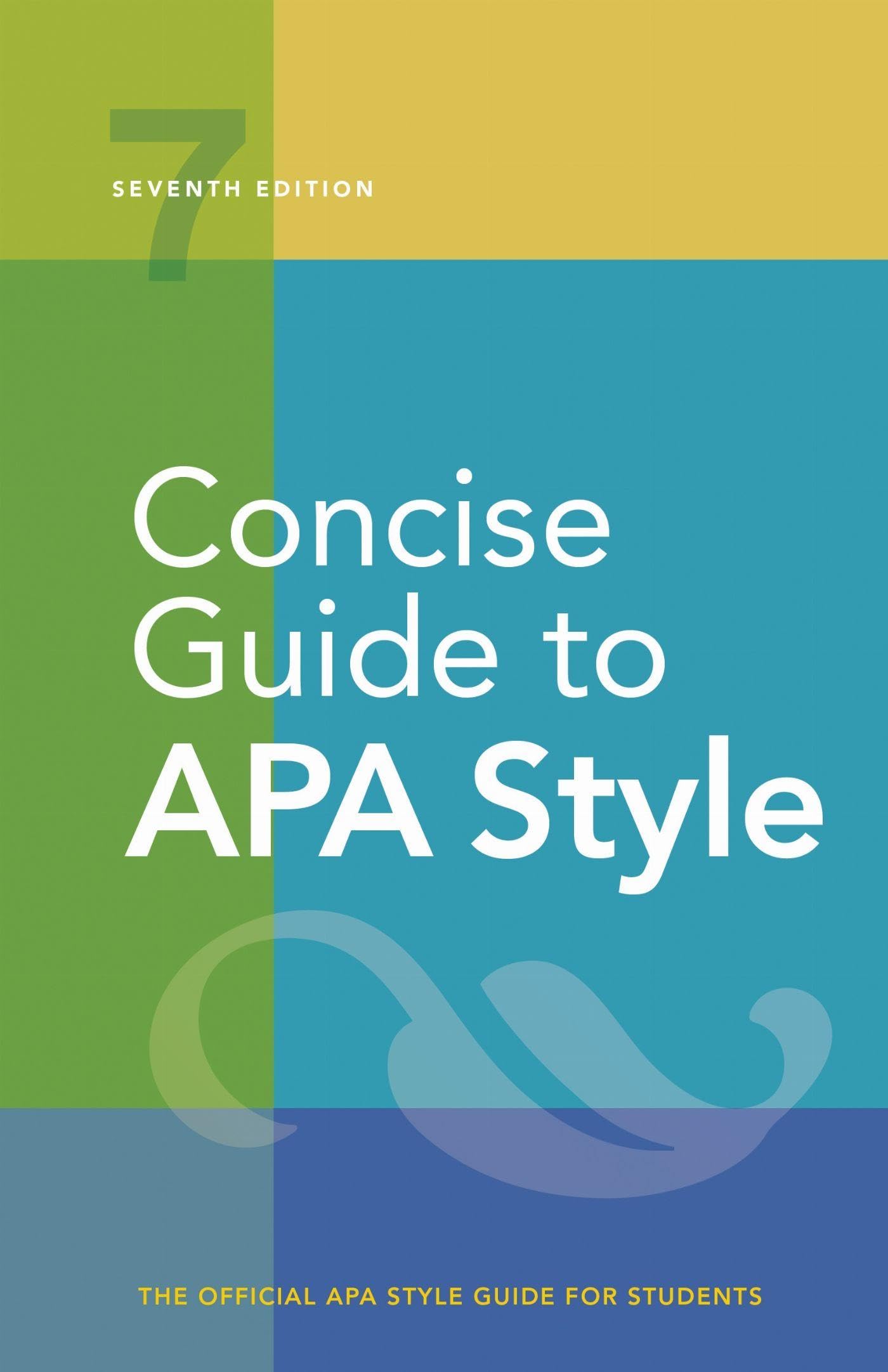 Concise Guide to APA Style: 7th Edition (OFFICIAL) Seventh Edition