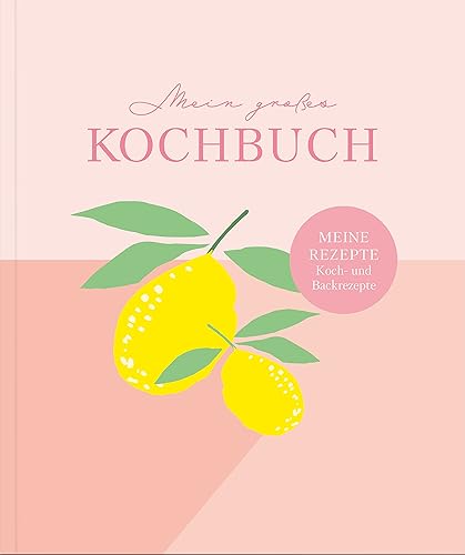 Rezeptbuch zum Selberschreiben: Großes Kochbuch zum Selberschreiben | Rezeptsammlung für 60 Rezepte &amp; 20 Menüs |: DIY Rezeptsammlung mit stabilem Hardcover und Inhaltsverzeichnis