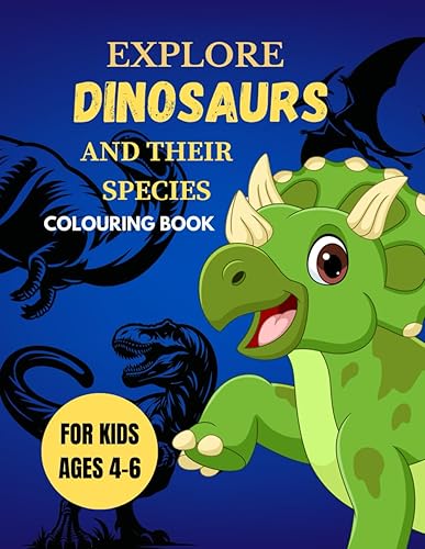EXPLORE DINOSAURS AND THEIR SPECIES COLORING BOOK FOR KIDS AGES 4-6: Dive into the FASCINATING world of DINOSAURS and their DIVERSE SPECIES | Thanks EASY PROJECTS and PERFECT SPARK for CREATIVE