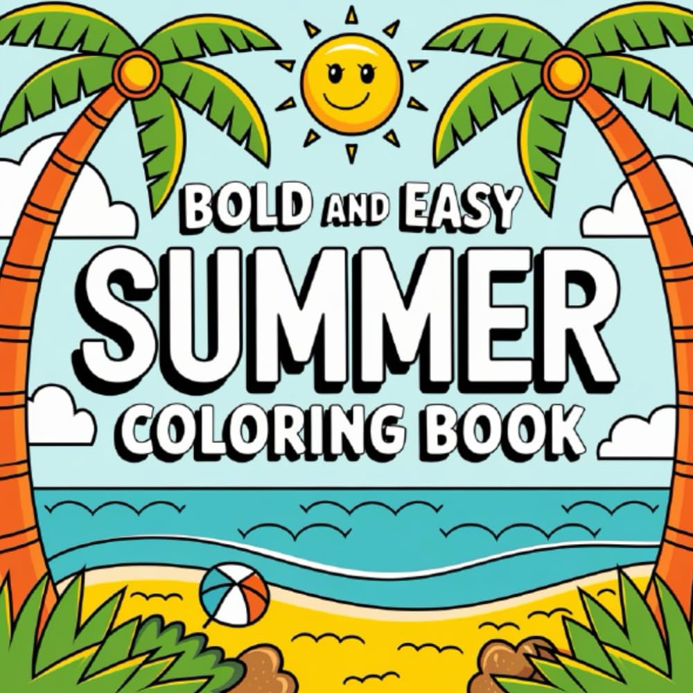 Beach Vacation Bold Coloring Book.: Easy Summer Beach Scenes for Relaxation, Stress Relief, and Creative Fun