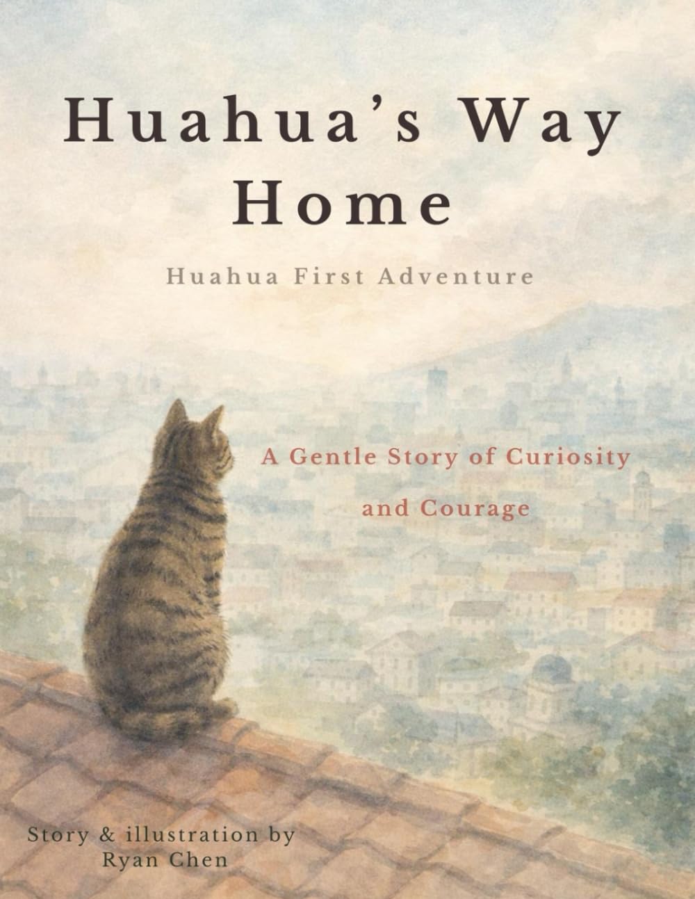 Huahua's Way Home: A Gentle Story of Curiosity and Courage